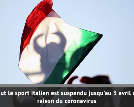 Italie : Coronavirus - Toutes les rencontres sportives suspendus jusqu'au 3 avril