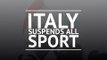 Breaking News - Italy suspends all sport until April