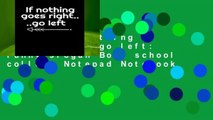 Popular If nothing goes right...go left: Funny slogan Book school college Notepad Notebook