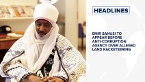 Sanusi Lamido Ousted, Ado Bayero becomes new Emir of Kano, Nigeria confirms 2nd case of coronavirus and more
