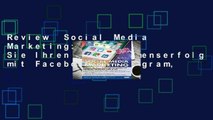 Review  Social Media Marketing: Steigern Sie Ihren Unternehmenserfolg mit Facebook, Instagram,