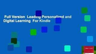 Full Version  Leading Personalized and Digital Learning  For Kindle