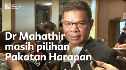 Dr Mahathir masih pilihan Pakatan Harapan