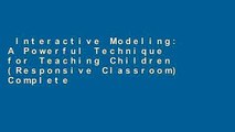 Interactive Modeling: A Powerful Technique for Teaching Children (Responsive Classroom) Complete