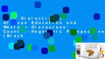 The Dialectics of African Education and Western Discourses: Counter-Hegemonic Perspectives (Black