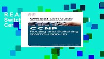 R.E.A.D CCNP Routing and Switching Switch 300-115 Official Cert Guide Full Access