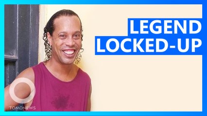 Soccer legend Ronaldinho in jail for using fake passport