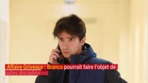 Affaire Griveaux : Branco pourrait faire l'objet de poursuites disciplinaires