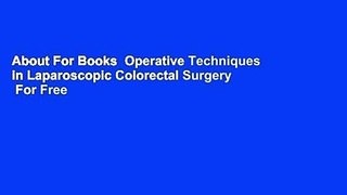 About For Books  Operative Techniques in Laparoscopic Colorectal Surgery  For Free