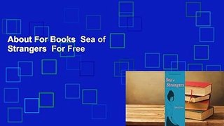 About For Books  Sea of Strangers  For Free