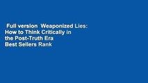 Full version  Weaponized Lies: How to Think Critically in the Post-Truth Era  Best Sellers Rank :