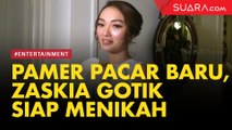 Pamer Pacar Baru, Zaskia Gotik Siap Menikah?