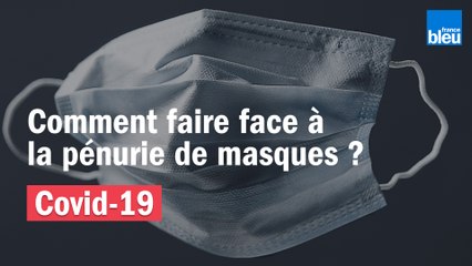 Download Video: Comment faire face à la pénurie de masques ?