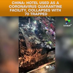 Hotel Used As A Coronavirus Quarantine Facility Collapses with 70 Traps