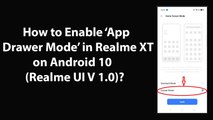 How to Enable App Drawer Mode in Realme XT on Android 10 (Realme UI V 1.0)?