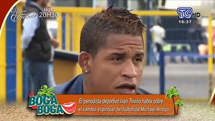 El periodista Iván Triviño se refiere al cambio espiritual del futbolista Michael Arroyo