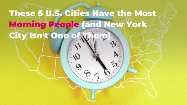 These 5 U.S. Cities Have the Most Morning People (and New York City Isn't One of Them)