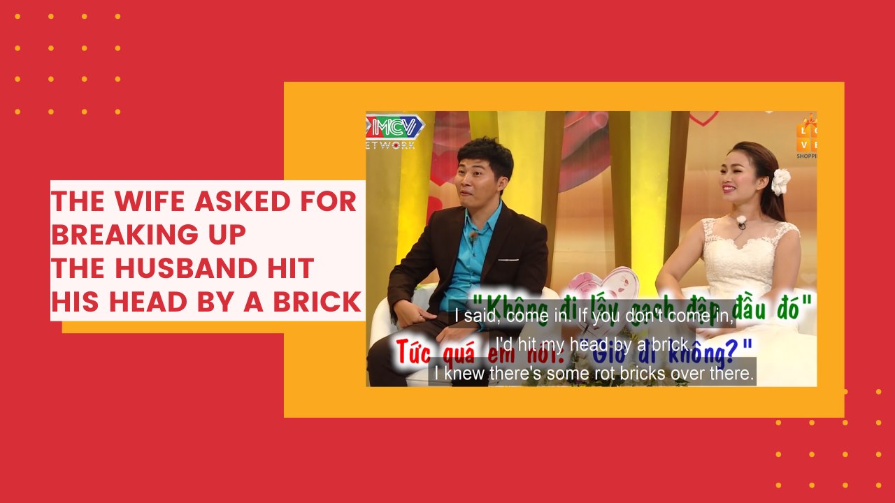 The wife asked for breaking up. The husband hit his head by a brick