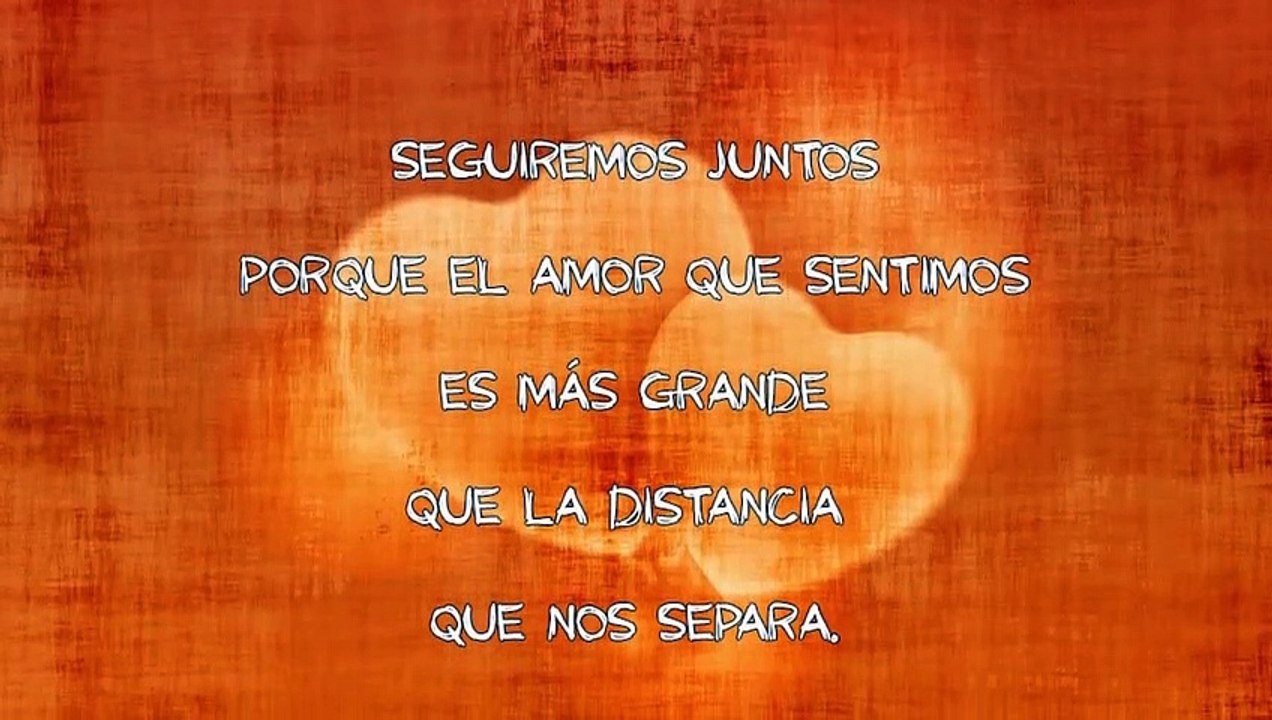 LA DISTANCIA NO ME IMPORTA - Para Dedicar a mi AMOR Lejano ♥♥