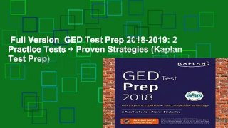Full Version  GED Test Prep 2018-2019: 2 Practice Tests + Proven Strategies (Kaplan Test Prep)