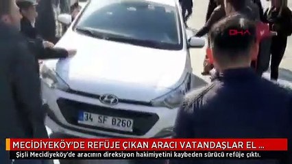 MECİDİYEKÖY'DE REFÜJE ÇIKAN ARACI VATANDAŞLAR EL BİRLİĞİ KALDIRDI