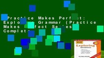 Practice Makes Perfect: Exploring Grammar (Practice Makes Perfect Series) Complete