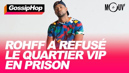 Rohff a refusé le quartier VIP en prison