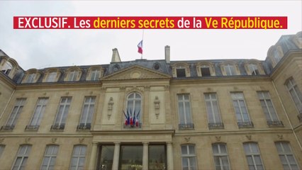 EXCLUSIF. Les derniers secrets de la Ve République