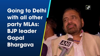 Going to Delhi with all other party MLAs: BJP leader Gopal Bhargava