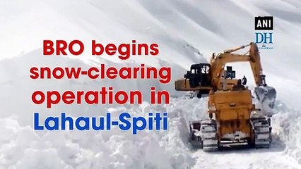 BRO begins snow-clearing operation in Lahaul-Spiti