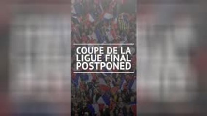 下载视频: BREAKING NEWS - Coupe de la Ligue final postponed