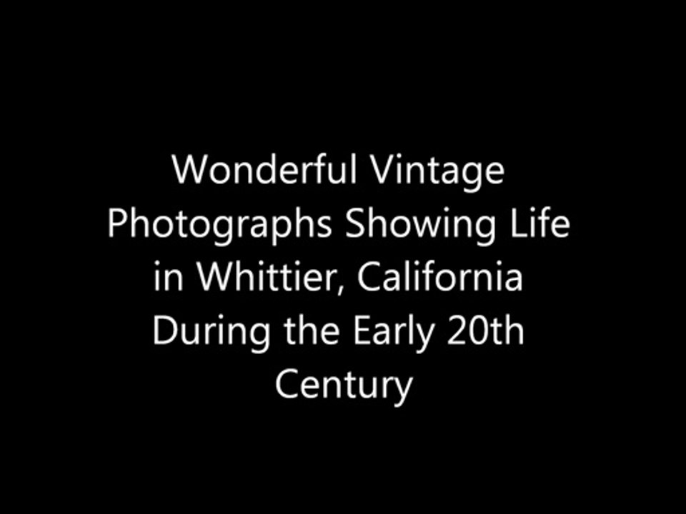 Wonderful Vintage Photographs Showing Life in Whittier, California During the Early 20th Century