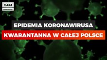 Epidemia koronawirusa. Czasowa kwarantanna w całej Polsce.