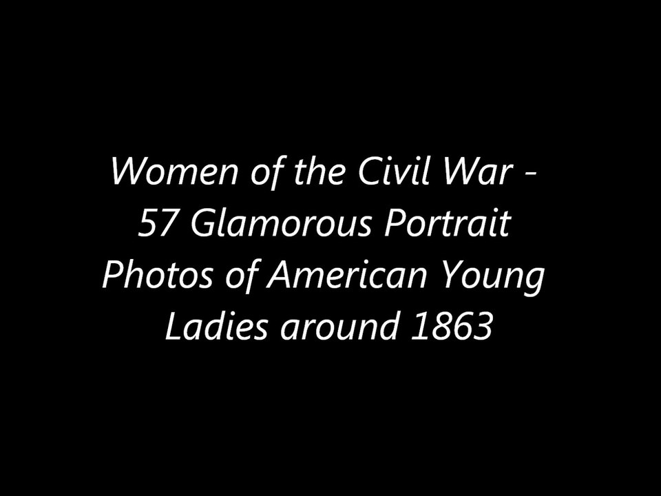 Women of the Civil War - 57 Glamorous Portrait Photos of American Young Ladies around 1863