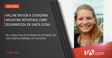 Ciudadana argentina fue encontrada sin vida en el interior de una cisterna en Santa Elena
