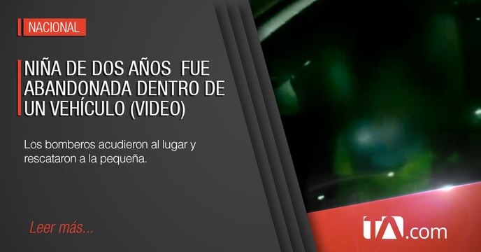 Menor de edad fue abandonada dentro de un vehículo en el parque Samanes