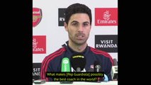 Arteta outlines why Pep is one of the world's best coaches
