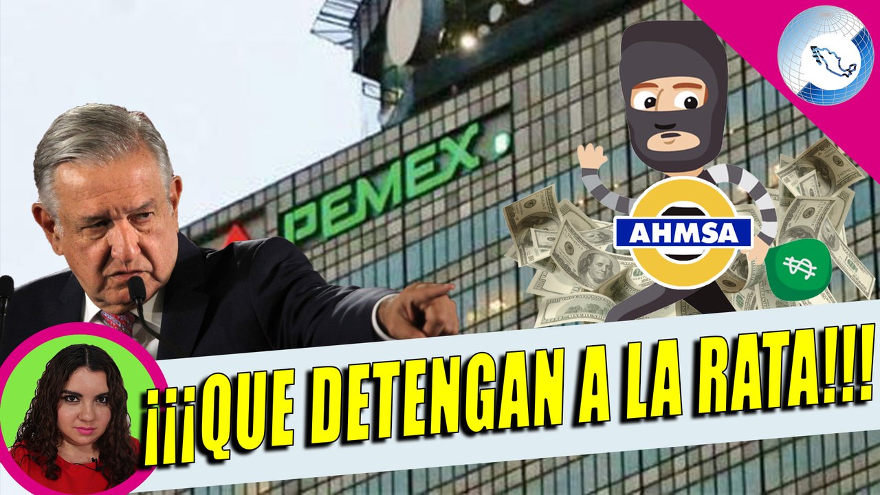 ¡Tuercen a Empresa Corrupta! AMLO No Perdonará Sus Robos a PEMEX y Al Pueblo; Habrá Sanción