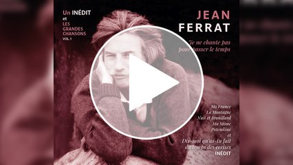 Découvrez l'ultime chanson posthume de Jean Ferrat