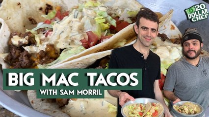 20 Dollar Chef - Sam Morril And Big Mac Tacos