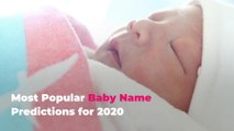 Most Popular Baby Name Predictions for 2020