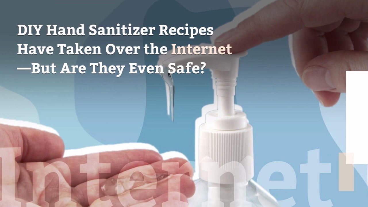 DIY Hand Sanitizer Recipes Have Taken Over the Internet—But Are They Even Safe?