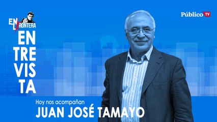 Entrevist a Juan José Tamayo - En La Frontera, 11 de marzo de 2020