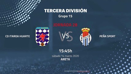 Previa partido entre CD Itaroa Huarte y Peña Sport Jornada 28 Tercera División