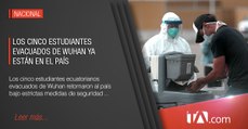 Estudiantes ecuatorianos evacuados de Wuhan, ya están en el país -Teleamazonas