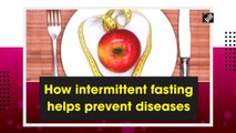 How intermittent fasting helps prevent diseases