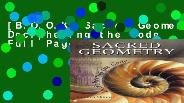 [B.O.O.K] Sacred Geometry: Deciphering the Code Full Pages