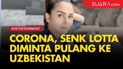 34 Orang Positif Corona, Senk Lotta Diminta Pulang ke Uzbekistan