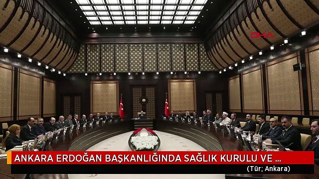ANKARA ERDOĞAN BAŞKANLIĞINDA SAĞLIK KURULU VE İLGİLİ BAKANLIKLAR İLE KOORDİNASYON TOPLANTISI-TAMAMI