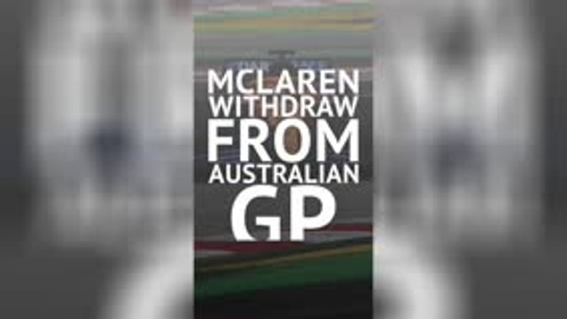 BREAKING NEWS - McLaren withdraw from Aus GP